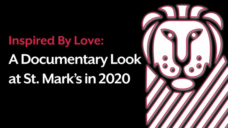 Inspired by Love: A Documentary Look at St. Mark’s in 2020